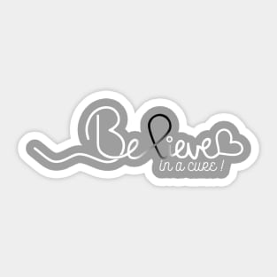 Believe- Skin Cancer Gifts Skin Cancer Awareness Sticker